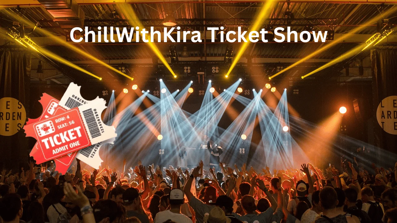 ChillWithKira Ticket Show