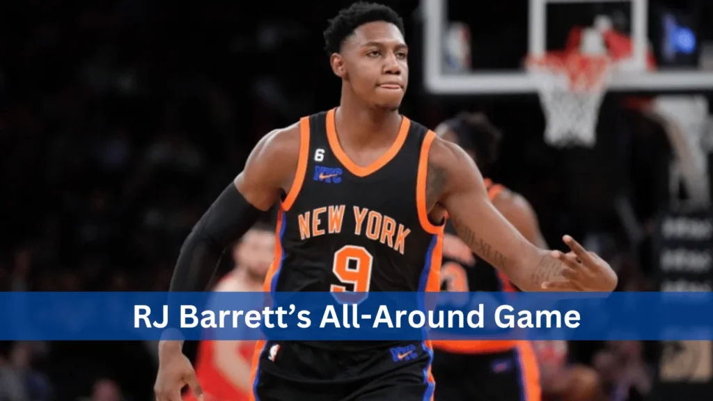 RJ Barrett’s All-Around Game