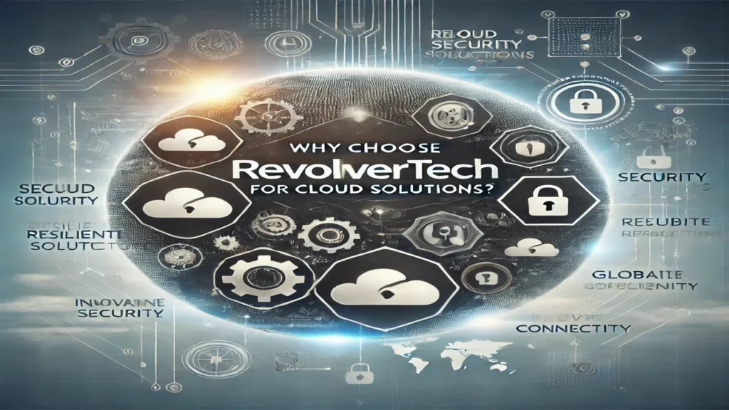 Why Choose RevolverTech for Cloud Solutions